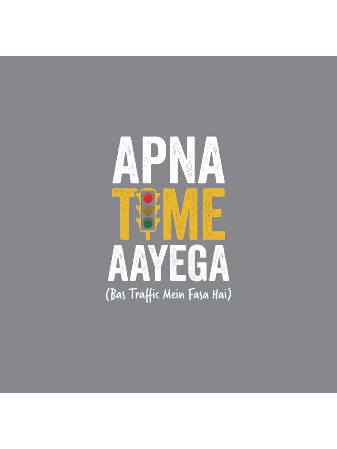 Apna Time Aayega Printed Round Neck Regular Pre-customized Tshirt for Men