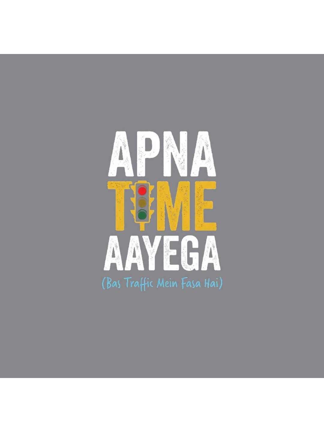 Apna Time Aayega Printed Round Neck Regular Pre-customized Tshirt for Men